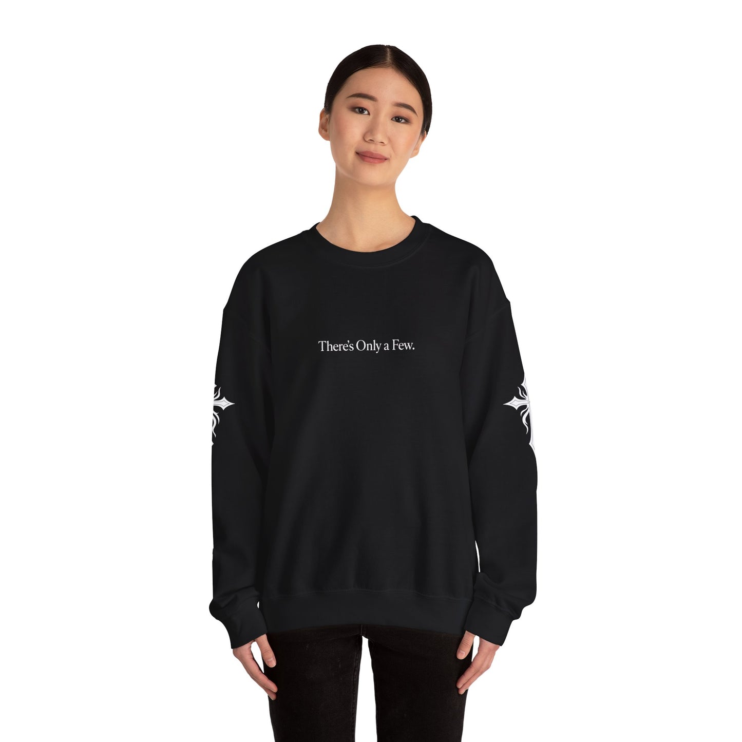 There's Only a Few Crewneck Sweatshirt | First Edition | Limited to 33 Pieces