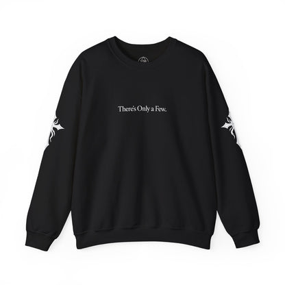 There's Only a Few Crewneck Sweatshirt | First Edition | Limited to 33 Pieces
