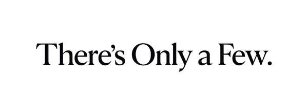 There's Only a Few
